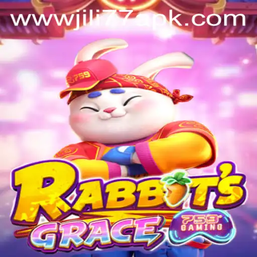 Exploring the World of RabbitsGrace and JILI77 APK