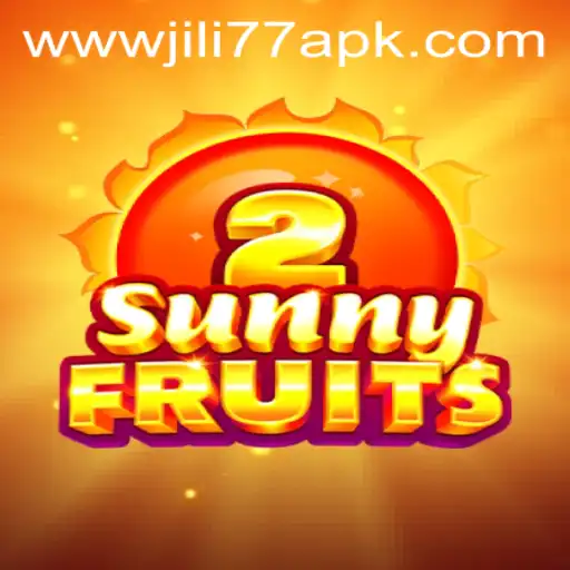 Explore the Exciting World of SunnyFruits2 with JILI77 APK